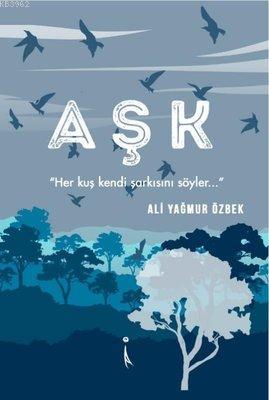 Aşk | Ali Yağmur Özbek | İkinci Adam Yayınları