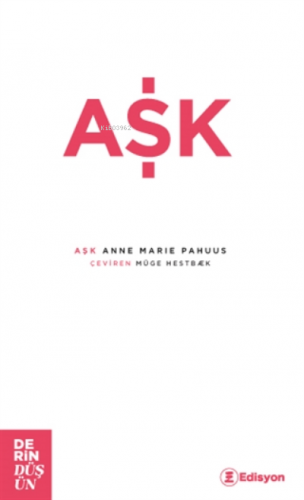 Aşk | Anne Marie Pahuus | Edisyon Kitap