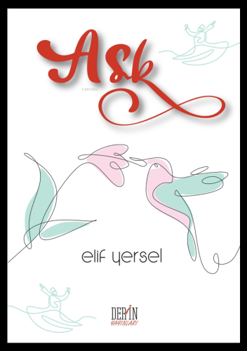 Aşk | Elif Yersel | Derin Yayınları