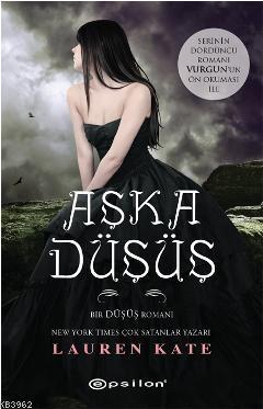 Aşka Düşüş; Bir Düşüş Romanı | Lauren Kate | Epsilon Yayınevi