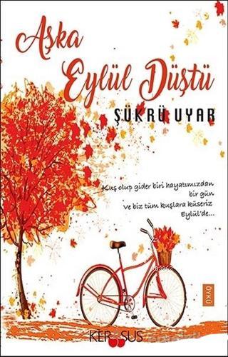 Aşka Eylül Düştü | Şükrü Uyar | Kerasus Yayınları