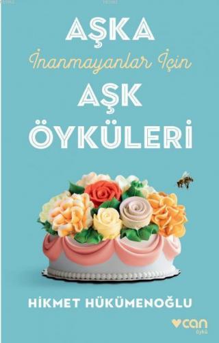 Aşka İnanmayanlar İçin Aşk Öyküleri | Hikmet Hükümenoğlu | Can Yayınla