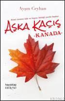 Aşka Kaçış Kanada | Ayşın Ceyhan | Hayy Kitap