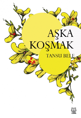 Aşka Koşmak | Tansu Bele | Luna Yayınları