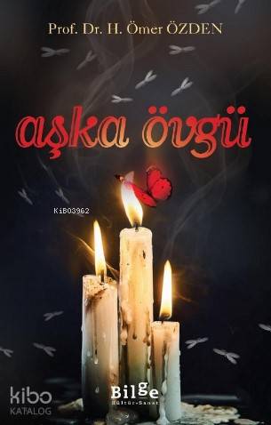 Aşka Övgü | H. Ömer Özden | Bilge Kültür Sanat