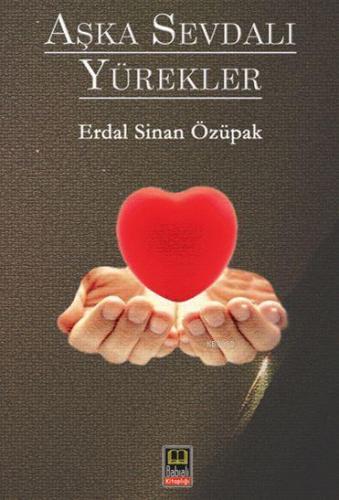 Aşka Sevdalı Yürekler | Erdal Sinan Özüpak | Babıali Kitaplığı