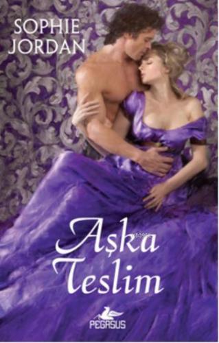 Aşka Teslim | Sophie Jordan | Pegasus Yayıncılık