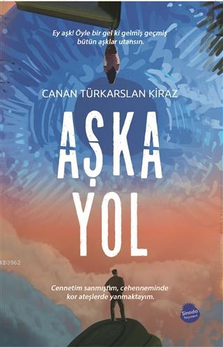 Aşka Yol | Canan Türkarslan Kiraz | Sinada Kitap