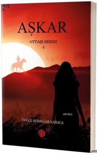 Aşkar: Aytaşı Serisi - 1 | Tuğçe Avdallar Karaca | Herdem Kitap