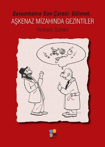 Aşkenaz Mizahından Gezintiler; Savunmanın Son Çaresi: Gülmek... | Robe