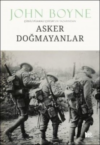 Asker Doğmayanlar | John Boyne | Deli Dolu