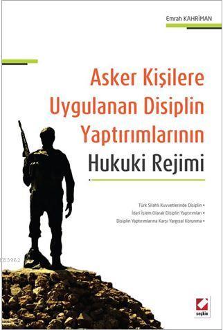 Asker Kişilere Uygulanan Disiplin Yaptırımlarının Hukuki Rejimi | Emra