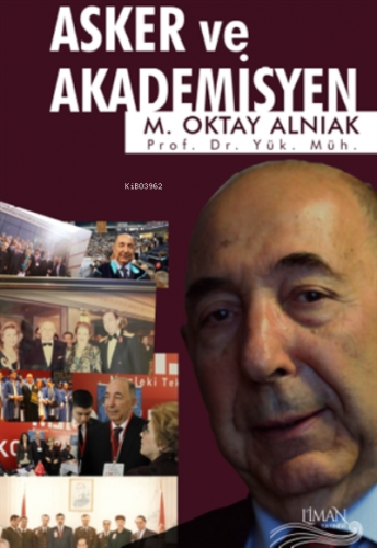 Asker ve Akademisyen | M. Oktay Alnıak | Liman Yayınevi