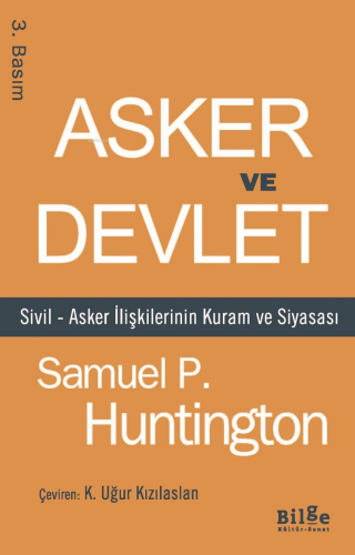 Asker Ve Devlet Sivil – Asker İlişkilerinin Kuram Ve Siyasası | Samuel