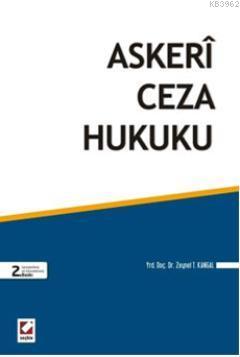 Askeri Ceza Hukuku | Zeynel T. Kangal | Seçkin Yayıncılık