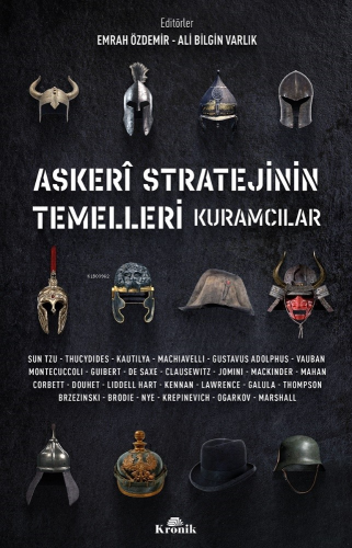 Askeri Stratejinin Temelleri ;Kuramcılar | Emrah Özdemir | Kronik Kita