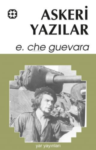 Askeri Yazılar | Ernesto Che Guevara | Yar Yayınları