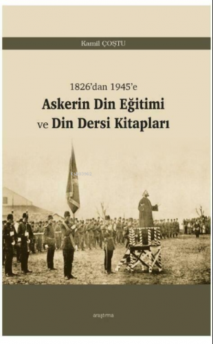 Askerin Din Eğitimi ve Din Dersi Kitapları | Kamil Çoştu | Araştırma Y