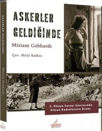 Askerler Geldiğinde | Miriam Gebhardt | Astana Yayınları