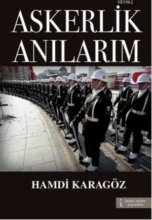 Askerlik Anılarım | Hamdi Karagöz | İkinci Adam Yayınları