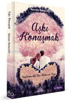 Aşkı Konuşmak | Kenan Kalecikli | Ephesus Yayınları