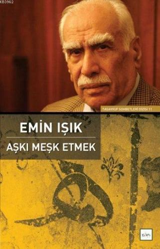 Aşkı Meşk Etmek | Emin Işık | Sufi Kitap