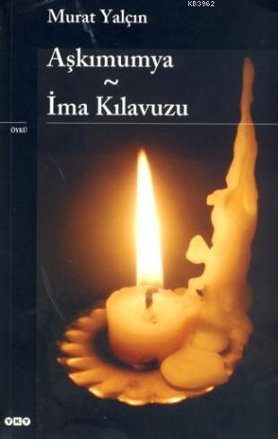 Aşkımumya ~ İma Kılavuzu | Murat Yalçın | Yapı Kredi Yayınları ( YKY )