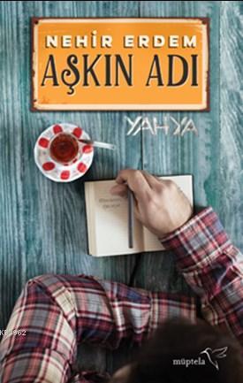 Aşkın Adı Yahya | Nehir Erdem | Müptela Yayınevi