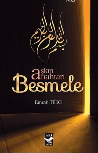 Aşkın Anahtarı Besmele | Emrah Tekci | Arı Sanat Yayınları