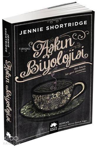 Aşkın Biyolojisi | Jennie Shortridge | Eksik Parça Yayınları