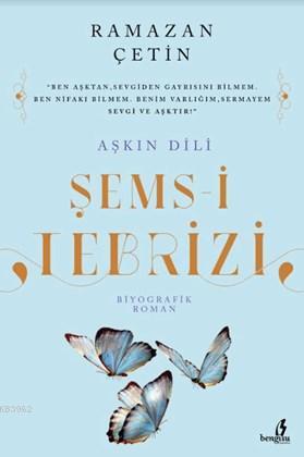 Aşkın Dili Şems - i Tebrizi | Ramazan Çetin | Bengisu Yayınları