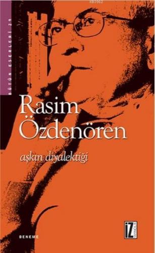 Aşkın Diyalektiği | Rasim Özdenören | İz Yayıncılık