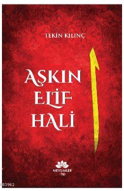 Aşkın Elif Hali | Tekin Kılınç | Mevsimler Kitap