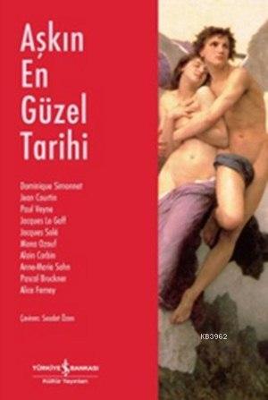 Aşkın En Güzel Tarihi | Jacques Le Goff | Türkiye İş Bankası Kültür Ya