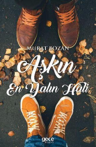 Aşkın En Yalın Hâli | Murat Bozan | Gece Kitaplığı Yayınları