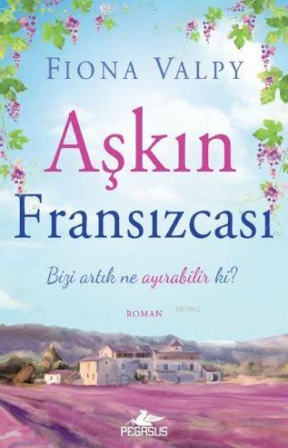 Aşkın Fransızcası | Fiona Valpy | Pegasus Yayıncılık