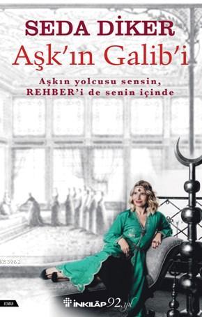 Aşk'ın Galib'i; Aşkın Yolcusu Sensin Rehberi de Senin İçinde | Seda Di