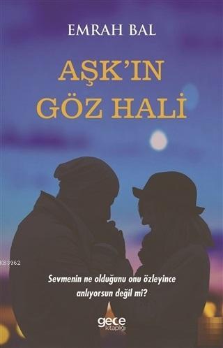 Aşk'ın Göz Hali | Emrah Bal | Gece Kitaplığı Yayınları