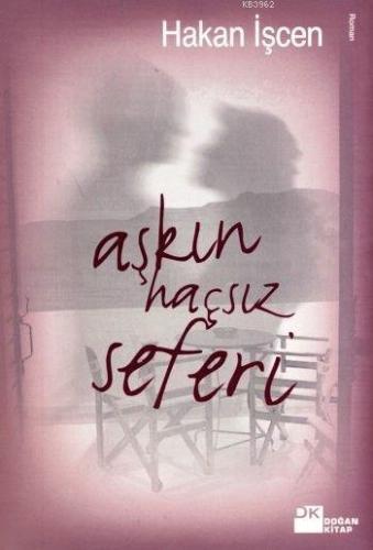 Aşkın Haçsız Seferi | Hakan İşcen | Doğan Kitap