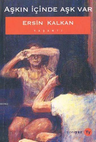 Aşkın İçinde Aşk Var | Ersin Kalkan | Yeni Yaz Yayıncılık