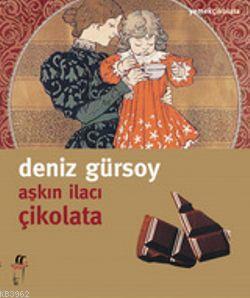 Aşkın İlacı Çikolata | Deniz Gürsoy | Oğlak Yayınları