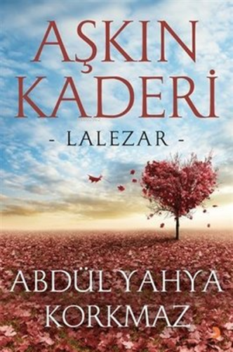 Aşkın Kaderi | Abdül Yahya Korkmaz | Cinius Yayınları