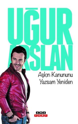 Aşkın Kanunu Yazsam Yeniden | Uğur Arslan | Anayurt Yayınları