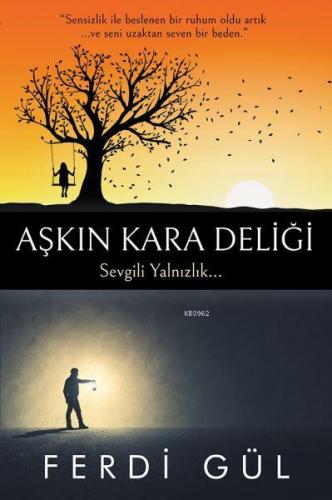 Aşkın Kara Deliği; Sevgili Yalnızlık | Ferdi Gül | Cinius Yayınları