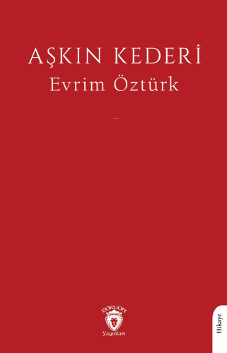 Aşkın Kederi | Evrim Öztürk | Dorlion Yayınevi