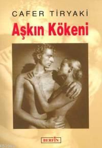 Aşkın Kökeni | Cafer Tiryaki | Berfin Yayınları