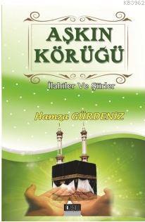 Aşkın Körüğü; İlahiler ve Şiirler | Hamza Gürdeniz | Özgü Yayınları