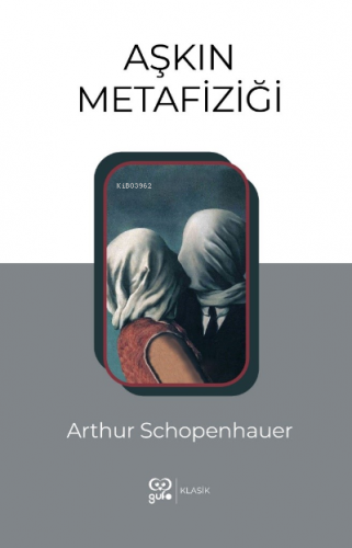 Aşkın Metafiziği | Arthur Schopenhauer | Gufo