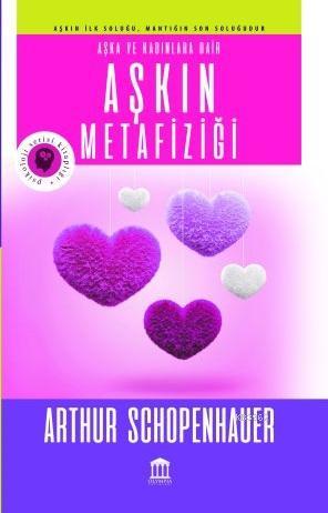 Aşkın Metafiziği | Arthur Schopenhauer | Olympia Yayınları