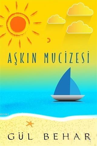 Aşkın Mucizesi | Gül Behar | Cinius Yayınları